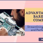 11 The Advantages of Bare Bones Computers Streamlining Efficiency and Performance