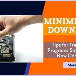 Minimize Downtime with these Transfer Tips