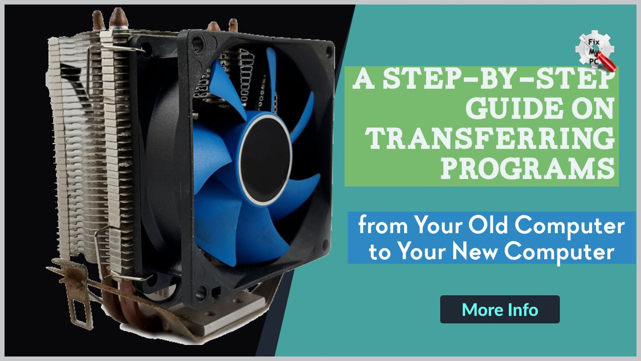 Transfer Programs Old Computer to Your New Computer