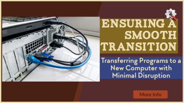 Ensuring a Smooth Transition by Transferring Programs to a New Computer with Minimal Disruption