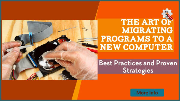 The Art of Migrating Programs to a New Computer with Best Practices and Proven Strategies